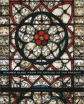 Hardcover Stained Glass: From Its Origins to the Present Book