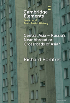 Hardcover Central Asia - Russia's Near Abroad or Crossroads of Asia? Book