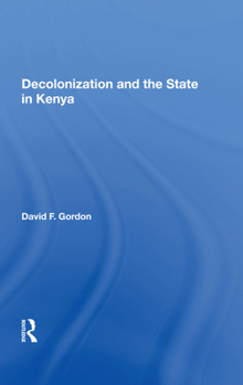 Hardcover Decolonization and the State in Kenya Book