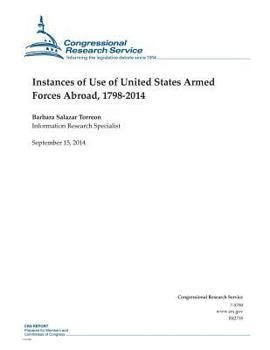 Paperback Instances of Use of United States Armed Forces Abroad, 1798-2014 Book