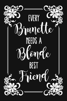 Every Brunette Needs A Blonde Best Friend: Blank Lined And Dot Grid Paper Notebook for Writing /110 pages /6"x9"