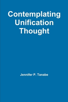Paperback Contemplating Unification Thought Book