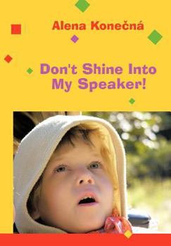 Hardcover Don't Shine Into My Speaker! Book