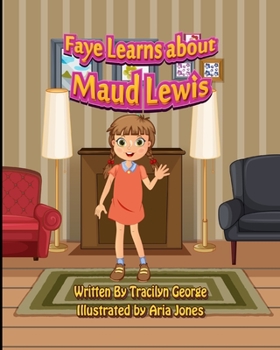 Paperback Faye Learns about Maud Lewis Book