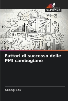 Fattori di successo delle PMI cambogiane (Italian Edition)