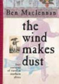 Hardcover The Wind Makes Dust: Four Centuries of Travel in Southern Africa Book