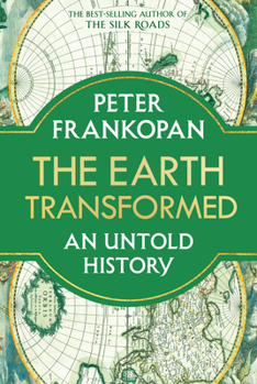 Hardcover The Earth Transformed: An Untold History Book