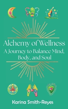 Alchemy of Wellness: A Journey to Balance Mind, Body, and Soul