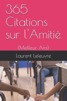 Paperback 365 Citations sur l'Amitié: (Meilleur Ami) [French] Book