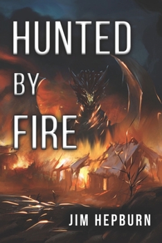 Paperback Hunted by Fire (Fires of Innovation) Book