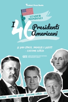 Paperback I 46 presidenti americani: Le loro storie, imprese e lasciti - Edizione estesa (libro biografico statunitense per ragazzi e adulti) [Italian] Book