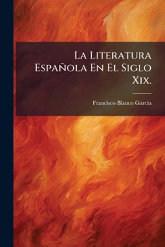 Paperback La Literatura Española En El Siglo Xix.: P. [349]-371... [Spanish] Book