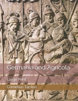 Paperback Germania and Agricola: Large Print Book