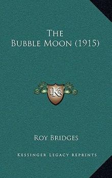 Paperback The Bubble Moon (1915) Book