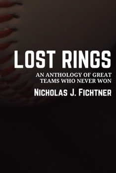 Paperback Lost Rings: An Anthology of Great Teams Who Never Won Book