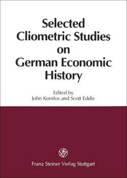 Paperback Selected Cliometric Studies on German Economic History Book