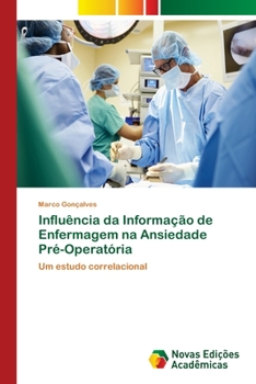 Paperback Influência da Informação de Enfermagem na Ansiedade Pré-Operatória [Portuguese] Book