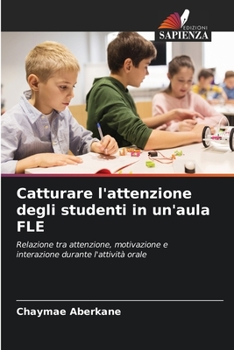 Paperback Catturare l'attenzione degli studenti in un'aula FLE [Italian] Book