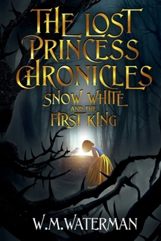 The Lost Princess Chronicles: Snow White And The First King