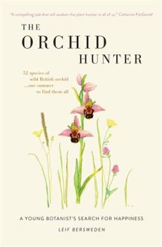 The Orchid Hunter: A young botanist's search for happiness