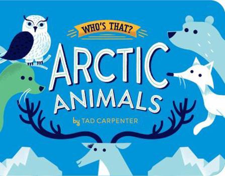 Arctic Animals - Book  of the Who's That?