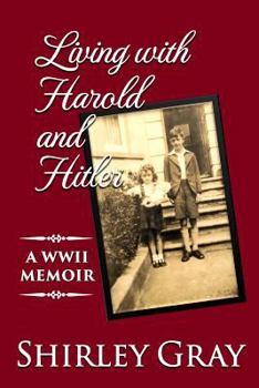 Living with Harold and Hitler: A WWII Memoir