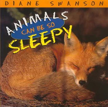 Paperback Animals Can Be So Sleepy Book