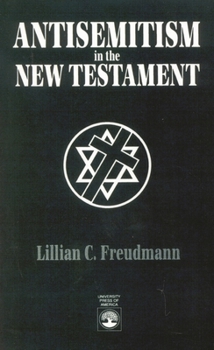 Paperback Antisemitism in the New Testament Book