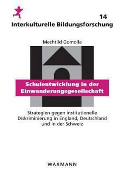 Paperback Schulentwicklung in der Einwanderungsgesellschaft: Strategien gegen institutionelle Diskriminierung in England, Deutschland und in der Schweiz [German] Book