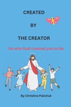 Paperback Created by the Creator: Be who God created you to be Book