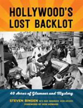 Paperback Hollywood's Lost Backlot: 40 Acres of Glamour and Mystery Book