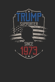 Trump Supporter Since 1973: Graph Paper Journal (6" X 9" - 120 Pages/ 5 Squares per inch) - Gift Idea For American , American Flag and Birthday