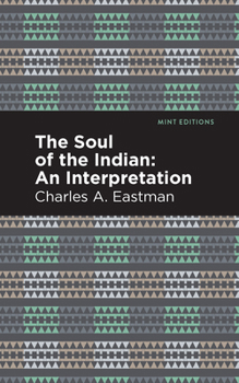 Hardcover The Soul of an Indian:: An Interpetation Book