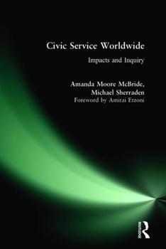Hardcover Civic Service Worldwide: Impacts and Inquiry Book