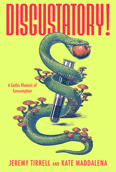 Paperback Disgustatory!: A Gothic Rhetoric of Consumption Book