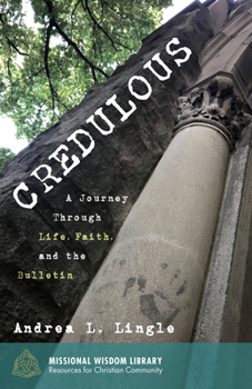 Paperback Credulous: A Journey Through Life, Faith, and the Bulletin Book
