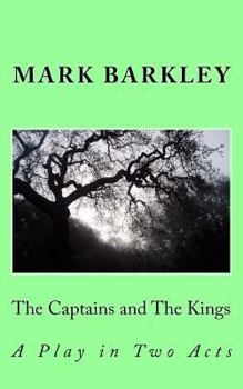 Paperback The Captains and the Kings: A Play in Two Acts Book