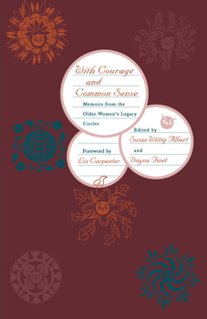 Paperback With Courage and Common Sense: Memoirs from the Older Women's Legacy Circles Book