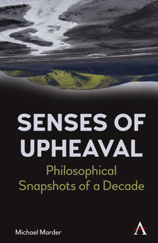 Paperback Senses of Upheaval: Philosophical Snapshots of a Decade Book
