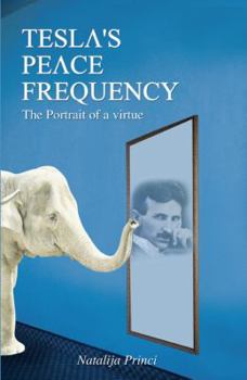 Paperback Tesla's Peace Frequency: The Portrait of a Virtue Book