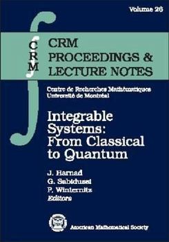 Integrable Systems: From Classical to Quantum (Crm Proceedings & Lecture Notes, V. 26)