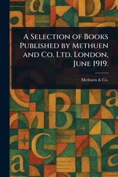 Paperback A Selection of Books Published by Methuen and Co. Ltd. London, June 1919. Book