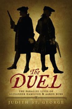 Hardcover The Duel: The Parallel Lives of Alexander Hamilton and Aaron Burr Book
