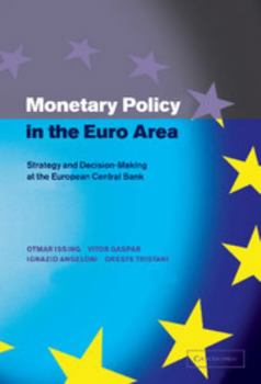 Hardcover Monetary Policy in the Euro Area: Strategy and Decision-Making at the European Central Bank Book