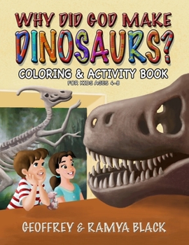 Paperback Why Did God Make Dinosaurs? - Coloring & Activity Book For Kids Ages 4-8 Book