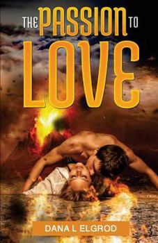 The Passion to Love - Book #3 of the Passion
