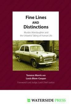 Hardcover Fine Lines and Distinctions: Murder, Manslaughter and the Unlawful Taking of Human Life Book