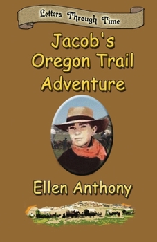 Paperback Jacob's Oregon Trail Adventure: Letters Through Time Book