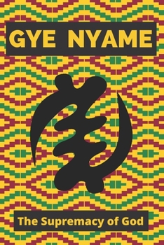 Paperback Gye Nyame Adinkra Journal: Ghanaian Symbol for Supremacy of God - Perfect holiday gift Book