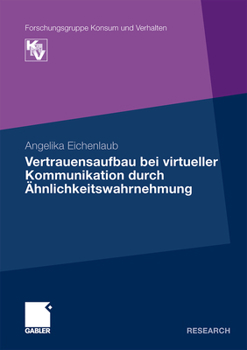 Paperback Vertrauensaufbau Bei Virtueller Kommunikation Durch Ähnlichkeitswahrnehmung [German] Book